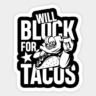 Will Block For Tacos - Football  Lineman Sticker